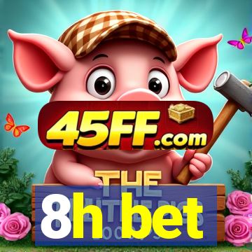 8h bet